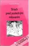 Strach pred poslednm milovanm