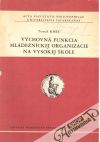 Výchovná funkcia mládežníckej organizácie na vysokej škole
