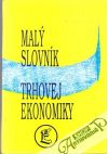 Malý slovník trhovej ekonomiky