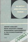 Ideov zklady nov soustavy zen nrodnho hospodstv a politickovchovn prce