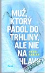 Mu, ktor padol do trhliny, ale nie na hlavu