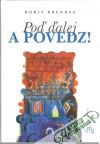 Poď ďalej a povedz!