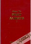 How to pray always