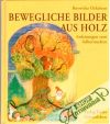 Bewegliche bilder aus holz