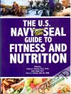 The U.S. navy seal guide to fitness and nutrition