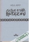 Češem si tvár reťazou