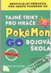 Tajné triky pro hráče Pokémon Go - Bojová škola