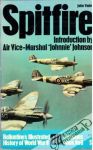 Spitfire - Introduction by air vice-Marshal Johnnie Johnson