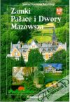 Zamki, palace i dwory Mazowsza