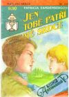 Jen tobě patří mé srdce