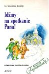 Idźmy na spotkanie Pana!