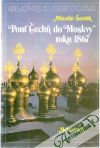 Slovo k historii - Pouť Čechů do Moskvy roku 1867