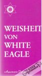 Weisheit von White Eagle