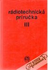 Rádiotechnická príručka III.