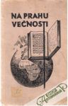 Na prahu večnosti