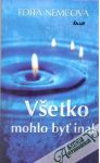 Vetko mohlo by inak