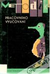 Metodika pracovního vyučování v 1. - 5. roč. ZDŠ