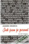 Jak jsem je poznal (co jiní nezažili)