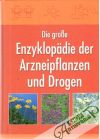 Die grosse Enzyklopdie der Arzneipflanzen und Drogen