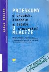 Prieskumy o drogch, alkohole a tabaku u slovenskej mldee