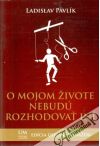 O mojom živote nebudú rozhodovať iní
