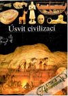 Ilustrované dějiny světa - úsvit civilizací