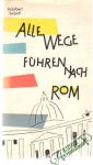 Alle Wege fuhren nach Rom