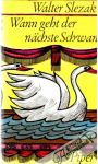 Wann geht der nächste Schwan?