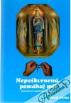 Nepoškvrnená, pomáhaj mi!