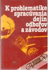 K problematike spracvania dejn odborov a zvodov