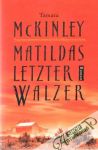 Matildas letzter Walzer