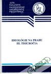 Ideológie na prahu III. tisícročia
