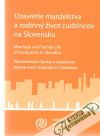 Uzavretie manželstva a rodinný život cudzincov na Slovensku