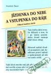 Jízdenka do nebe a vstupenka do ráje