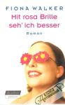 Mit rosa Brille seh ich besser