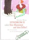 Syndrom X oder ein Mammut auf den Teller!