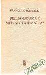 Biblia - dogmat, mit czy tajemnica?