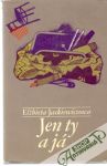 Jen ty a já