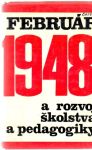 Februr 1948 a rozvoj kolstva a pedagogiky