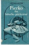 Pierko iba ahuko prichyten