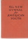 The new hymnal for american youth