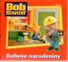 Bob staviteľ - Bobove narodeniny