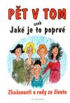 Pět v tom aneb Jaké je to poprvé