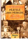 Přátelé jsou příbuzní, které si vybíráme sami!