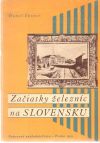 Začiatky železníc na Slovensku