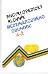 Encyklopedický slovník medzinárodného obchodu A-Ž