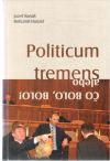 Politicum tremens alebo o bolo, bolo!