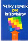 Veľký slovník pre krížovkárov