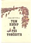 Tom Kečup a pes Vorčestr