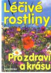 Léčivé rostliny - pro zdraví a krásu